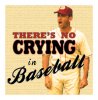 No Crying in Baseball.jpg