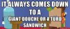 Douche and a Turd Sandwich.jpg